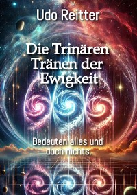 Cover Die Trinären Tränen der Ewigkeit