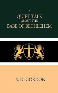 Cover A Quiet Talk about the Babe of Bethlehem