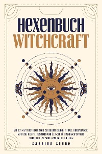 Cover Hexenbuch: WITCHCRAFT - Mit der Kraft der Hexenmagie zur Selbstheilung: Rituale, Kristallmagie, magische Rezepte, Techniken und Übungen für mehr Achtsamkeit, Selbstliebe und Wohlstand im eigenen Leben