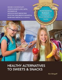 Cover Healthy Alternatives to Sweets & Snacks