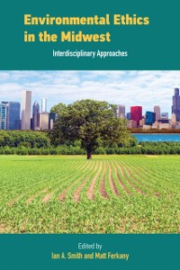 Cover Environmental Ethics in the Midwest