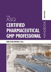 Cover The ASQ Certified Pharmaceutical GMP Professional Handbook