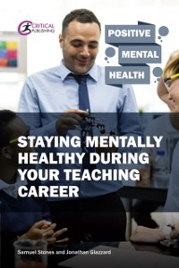 Cover Staying Mentally Healthy During Your Teaching Career