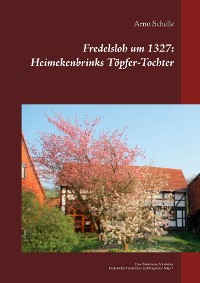 Cover Fredelsloh um 1327: Heimekenbrinks Töpfer-Tochter