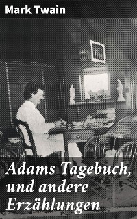 Cover Adams Tagebuch, und andere Erzählungen