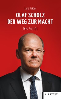 Cover Olaf Scholz. Der Weg zur Macht