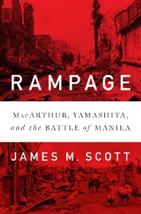 Cover Rampage: MacArthur, Yamashita, and the Battle of Manila