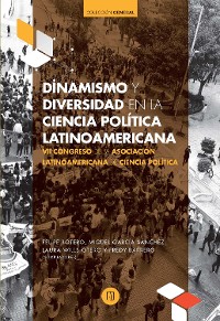 Cover Dinamismo y diversidad en la ciencia política latinoamericana VII Congreso de la Asociación Latinoamericana de Ciencia Política