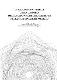 Cover Giuliana universale della Cappella della Madonna di Libera Inferni nella Cattedrale di Palermo