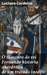 Cover O thesouro do rei Fernando historia anecdotica de um tratado inedito