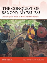 Cover Conquest of Saxony AD 782 785