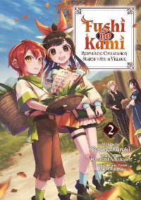 Cover Fushi no Kami: Rebuilding Civilization Starts With a Village (Manga) Volume 2