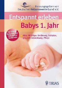 Cover Entspannt erleben: Babys 1. Jahr