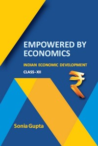 Cover Empowered by Economics Indian Economic Development Class-XII