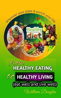 Cover From Healthy Eating to Healthy Living