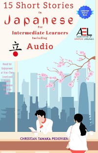 Cover 15 Short Stories in Japanese for Intermediate Learners Including Audio