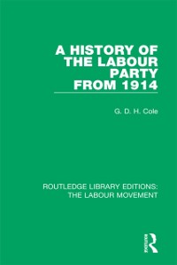 Cover A History of the Labour Party from 1914