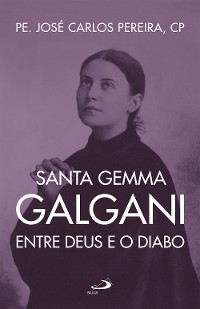 Cover Santa Gema Galgani: entre Deus e o diabo