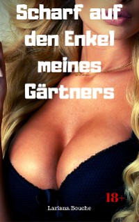 Cover Scharf auf den Enkel meines Gärtners