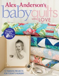 Cover Alex Anderson's Baby Quilts With Love