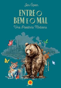 Cover Entre o bem e o mal: uma parábola moderna