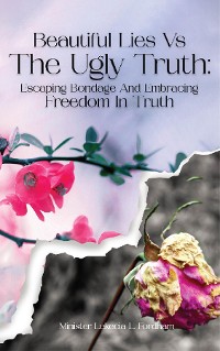 Cover Beautiful Lies vs. The Ugly Truth