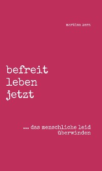 Cover befreit leben jetzt ... das menschliche leid überwinden