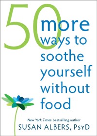 Cover 50 More Ways to Soothe Yourself Without Food