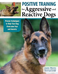 Cover Positive Training for Aggressive and Reactive Dogs