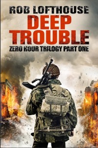 Cover Zero Hour Trilogy: Deep Trouble
