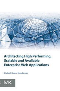Cover Architecting High Performing, Scalable and Available Enterprise Web Applications