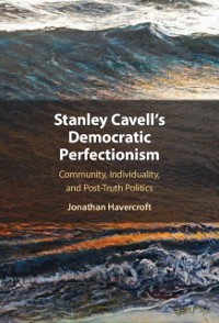 Cover Stanley Cavell's Democratic Perfectionism