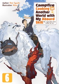 Cover Campfire Cooking in Another World with My Absurd Skill: Volume 6