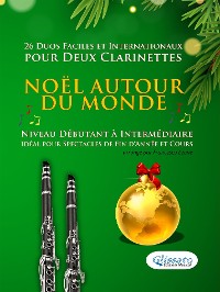 Cover Noël autour du monde - 26 Duos Faciles et Internationaux pour Deux Clarinettes