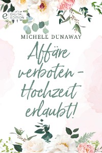 Cover Affäre verboten - Hochzeit erlaubt!