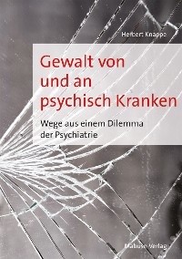 Cover Gewalt von und an psychisch Kranken