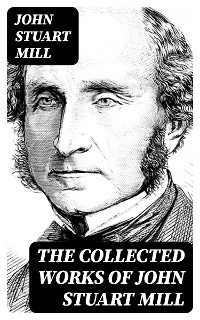 Cover The Collected Works of John Stuart Mill