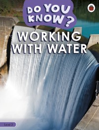 Cover Do You Know? Level 3 - Working With Water