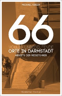 Cover 66 völlig unbedeutende Orte in Darmstadt
