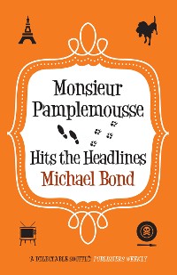 Cover Monsieur Pamplemousse Hits the Headlines