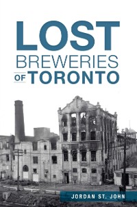 Cover Lost Breweries of Toronto