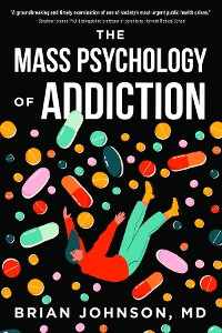 Cover The Mass Psychology of Addiction