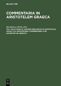 Cover Pars III: Ioannis Philoponi in Aristotelis analytica posteriora commentaria cum anonymo in librum II