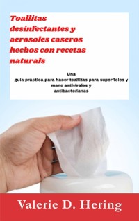 Cover Toallitas desinfectantes y aerosoles caseros hechos con recetas naturales