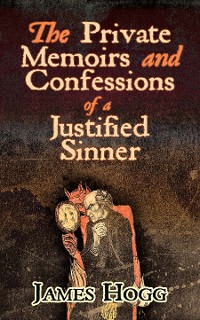 Cover Private Memoirs and Confessions of a Justified Sinner