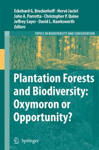 Cover Plantation Forests and Biodiversity: Oxymoron or Opportunity?