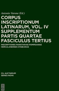 Cover CIL IV Inscriptiones parietariae Pompeianae Herculanenses Stabianae. Suppl. pars 4. Inscriptiones parietariae Pompeianae Herculanenses Stabianae. Fasc. 3