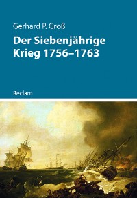 Cover Der Siebenjährige Krieg 1756–1763