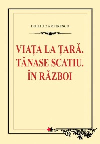 Cover Viața la țară. Tanase Scatiu. În război