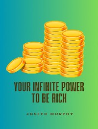 Cover Your Infinite Power To Be Rich